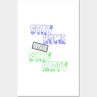 stay home and stay happy Posters and Art